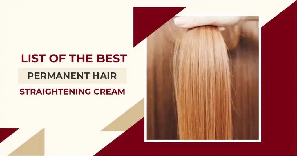 List-of-the-best-permanent-hair-straightening-cream